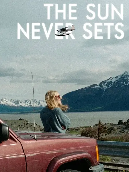 فيلم The Sun Never Sets 2026 مترجم